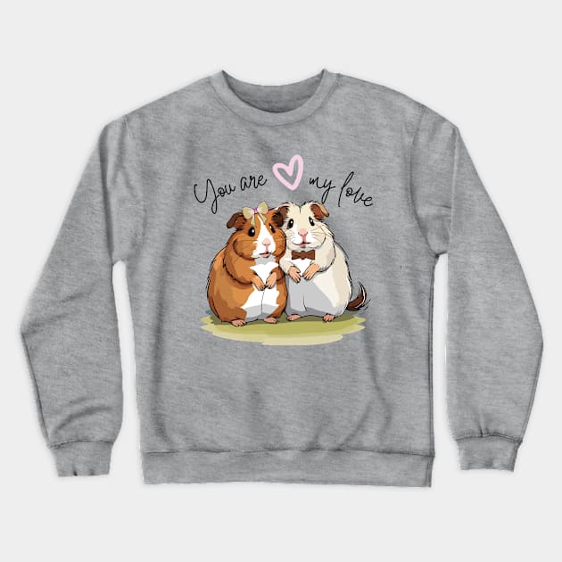 You're my favorite person. I love you. Crewneck Sweatshirt by Ideas Design